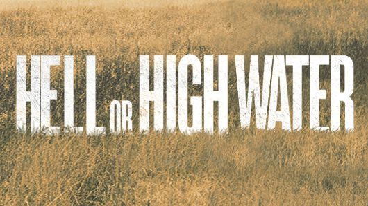 Hell or High Water - Logo - Bildquelle: 2016 CBS Films. All Rights Reserved.